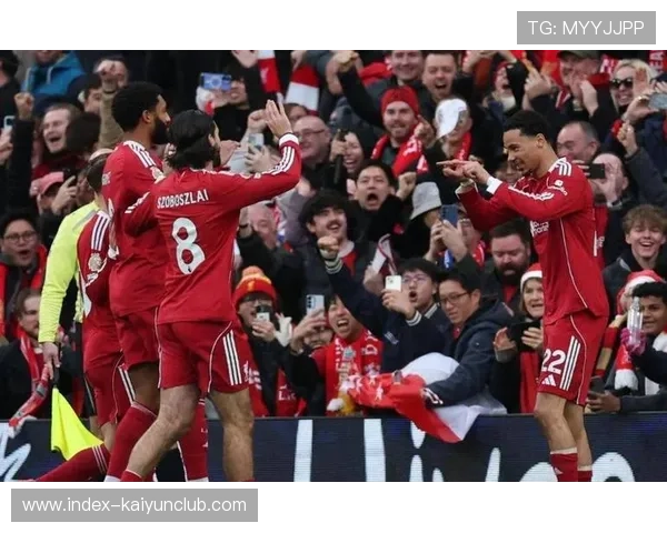 英超利物浦反击收获重要进球，全队士气高涨